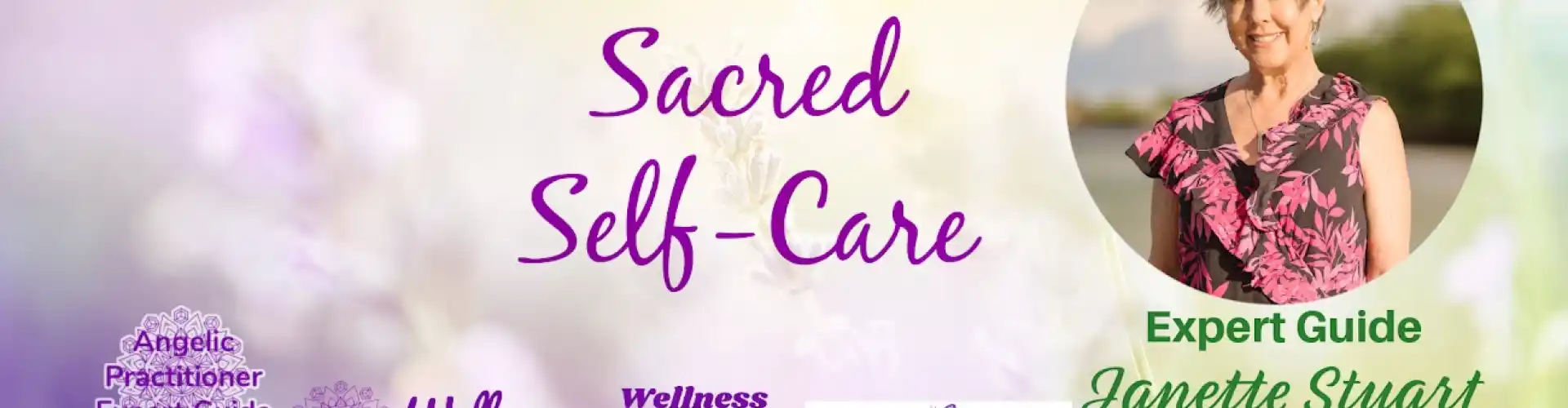 Soins personnels sacrés avec Janette Stuart, guide experte et praticienne angélique de WU - Online Class by The Wellness Universe